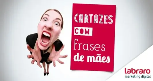 Frases clássicas de mães em cartazes