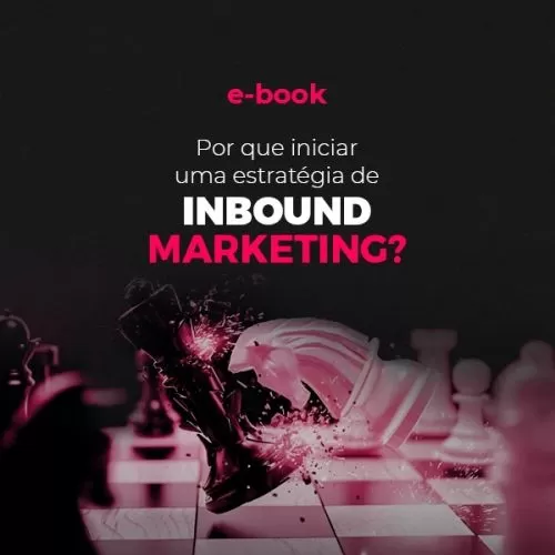 E-book: Por que iniciar uma estratégia de Inbound Marketing?